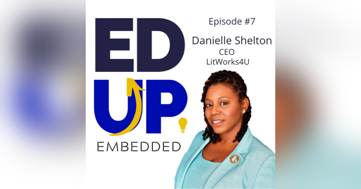 7: Danielle Shelton, Founder, LitWorks4u 7: Danielle Shelton, Founder, LitWorks4u