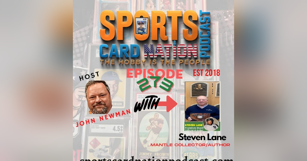 Ep.273 w/ Steven Lane "Greatest Mantle Collection" Ep.273 w/ Steven Lane "Greatest Mantle Collection"