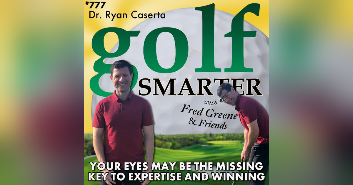 Your Eyes May be the Secret Weapon That Puts You in the Winner's Circle featuring Dr. Ryan Caserta Your Eyes May be the Secret Weapon That Puts You in the Winner's Circle featuring Dr. Ryan Caserta