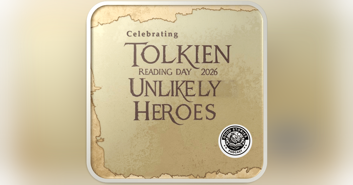 Unlikely Heroes - Celebrating Tolkien Reading Day 2026 Unlikely Heroes - Celebrating Tolkien Reading Day 2026