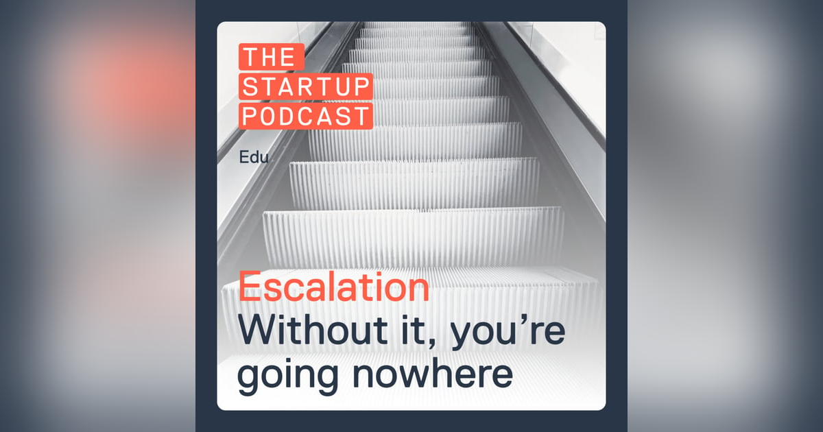 Edu: Escalation - Without It, You're Going Nowhere Edu: Escalation - Without It, You're Going Nowhere