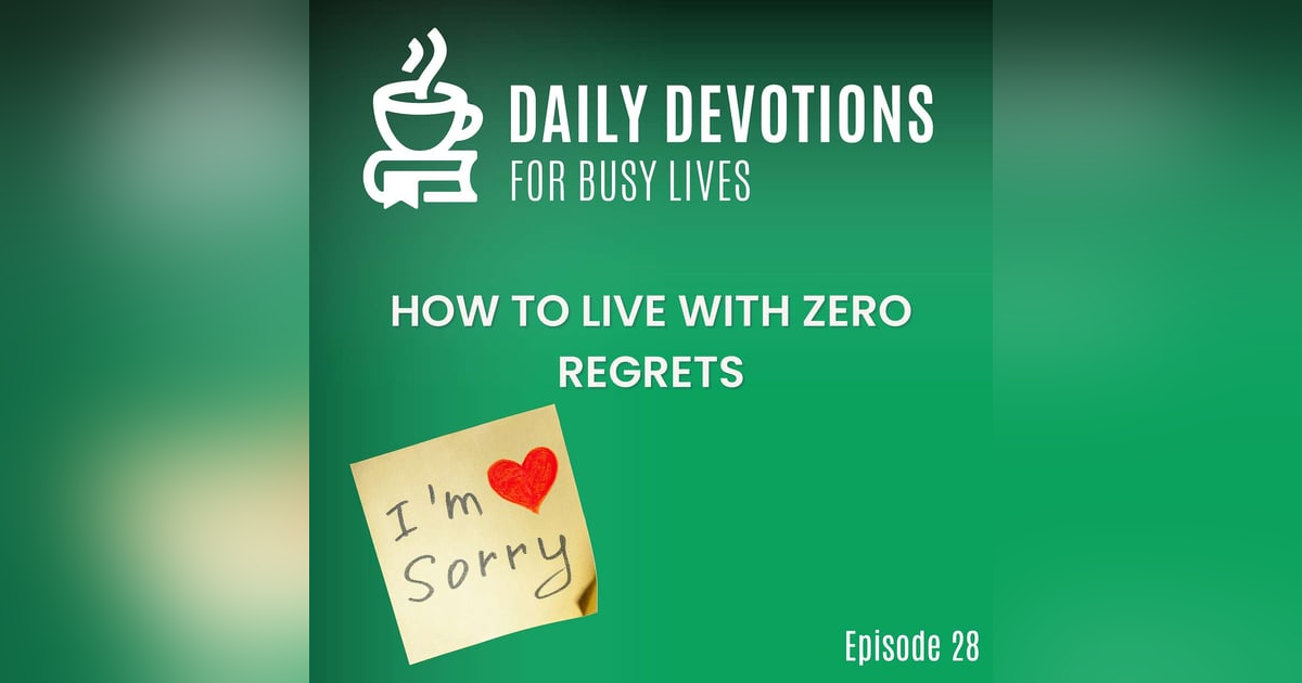 How to Live With Zero Regrets How to Live With Zero Regrets