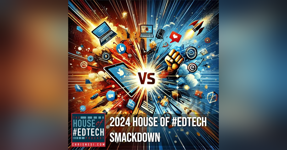 2024 House of #EdTech Smackdown - HoET257 2024 House of #EdTech Smackdown - HoET257