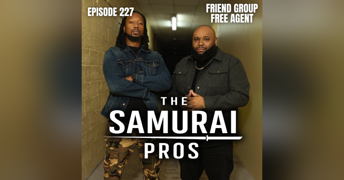 Ep. 227 - Friend Group Free Agent Ep. 227 - Friend Group Free Agent
