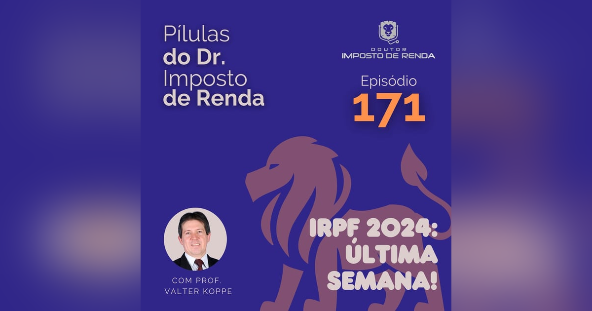 PDIR Ep. 171 – IRPF 2024: última semana! PDIR Ep. 171 – IRPF 2024: última semana!