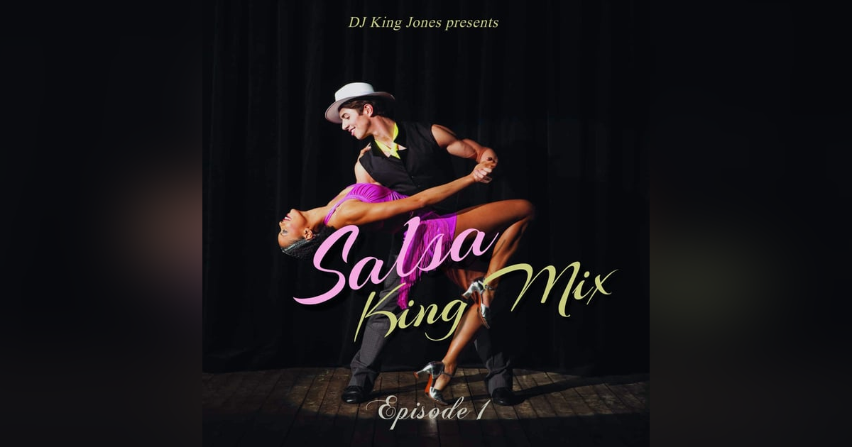 Salsa King Mix (Episode 1) Salsa King Mix (Episode 1)