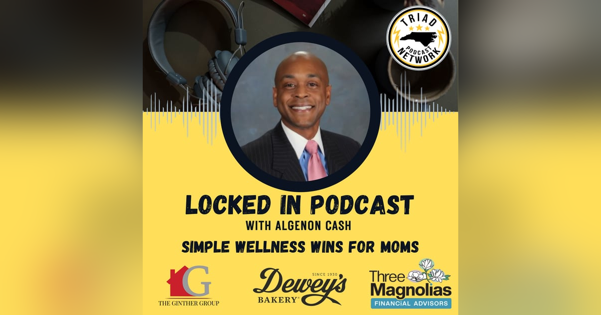 Locked In Podcast - Simple New-Year Wellness Wins for Moms Locked In Podcast - Simple New-Year Wellness Wins for Moms
