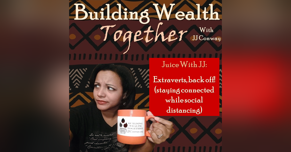 Episode 54: Juice With JJ – Extroverts, please back off (staying connected while social distancing) Episode 54: Juice With JJ – Extroverts, please back off (staying connected while social distancing)