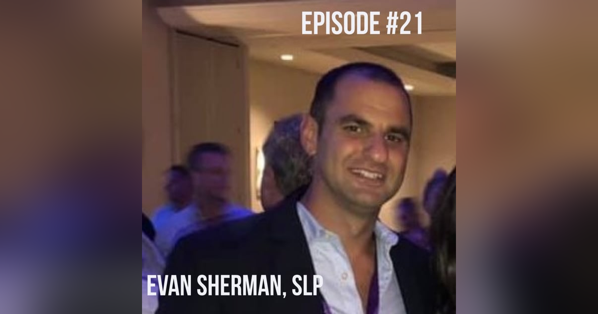 Evan Sherman, SLP Evan Sherman, SLP