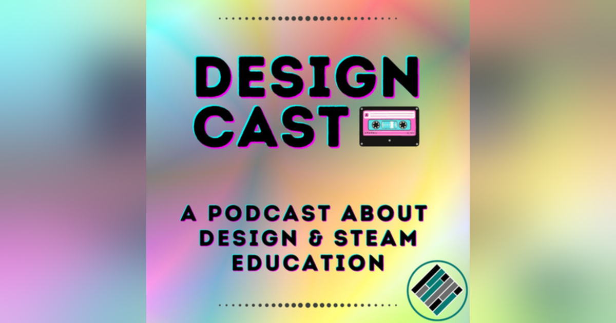 Design Cast - Episode #82 - Charles Hopkins - MS Science & Design Teacher Design Cast - Episode #82 - Charles Hopkins - MS Science & Design Teacher