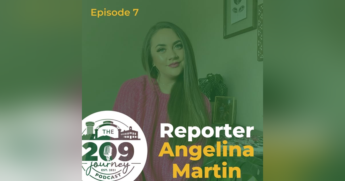 S1E7 - Turlock Journal Reporter, Angelina Martin! S1E7 - Turlock Journal Reporter, Angelina Martin!