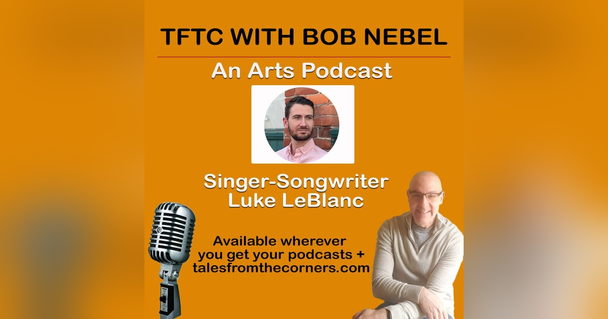 Singer-Songwriter Luke LeBlanc Singer-Songwriter Luke LeBlanc