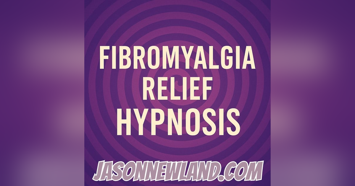 (music) (5 hours) Fibromyalgia Relief Hypnosis | Jason Newland | 8th August 2025 (music) (5 hours) Fibromyalgia Relief Hypnosis | Jason Newland | 8th August 2025