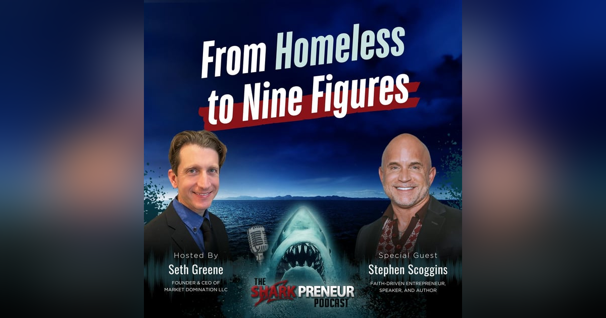 Episode 1231: From Homeless to Nine Figures with Stephen Scoggins Episode 1231: From Homeless to Nine Figures with Stephen Scoggins