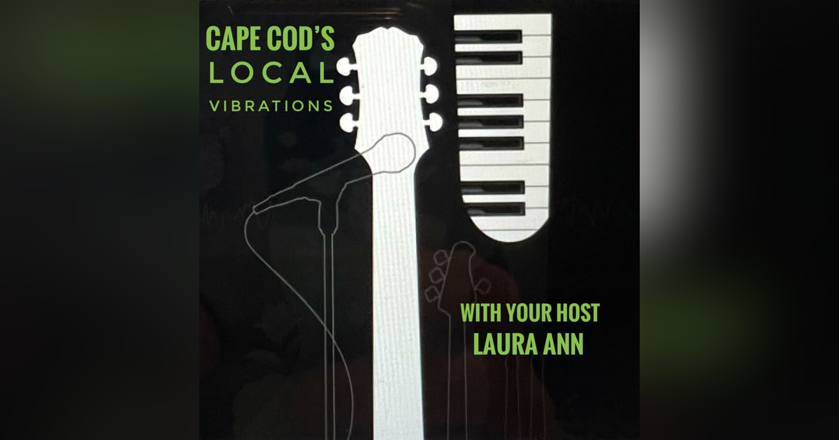 Cape Cod Local Vibrations with Rose Martin Cape Cod Local Vibrations with Rose Martin