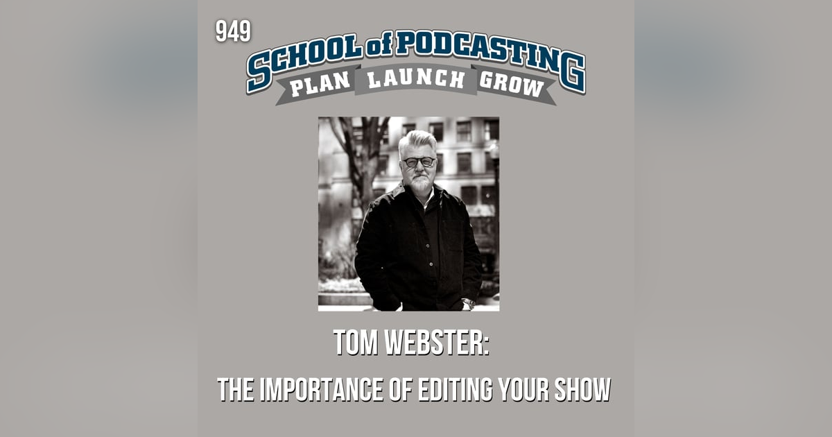 Tom Webster: The Importance of Editing Your Show Tom Webster: The Importance of Editing Your Show