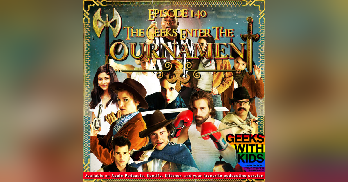 140 - The Geeks Enter The Tournament 140 - The Geeks Enter The Tournament