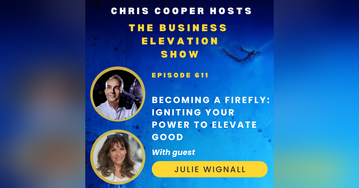 Becoming a Firefly: Igniting Your Power to Elevate Good Becoming a Firefly: Igniting Your Power to Elevate Good