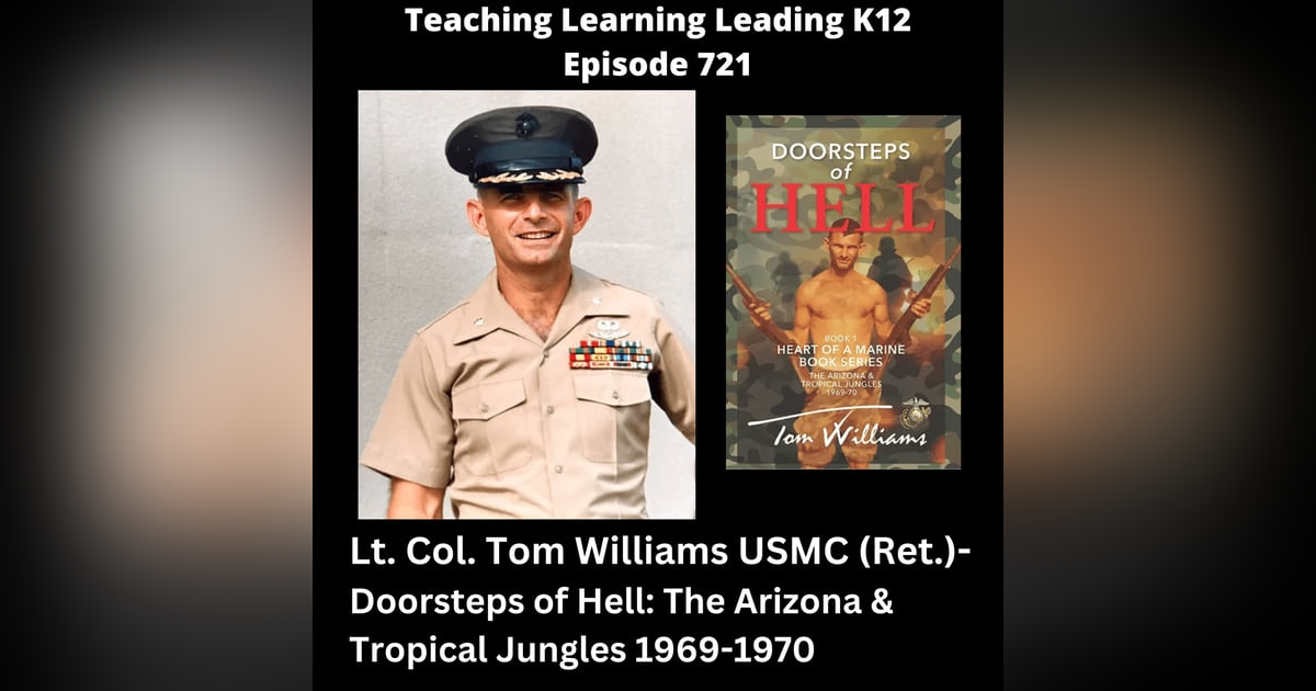 Lt. Col. Tom Williams USMC (Ret) - Doorsteps of Hell: The Arizona & Tropical Jungles 1969-1970 - 721 Lt. Col. Tom Williams USMC (Ret) - Doorsteps of Hell: The Arizona & Tropical Jungles 1969-1970 - 721