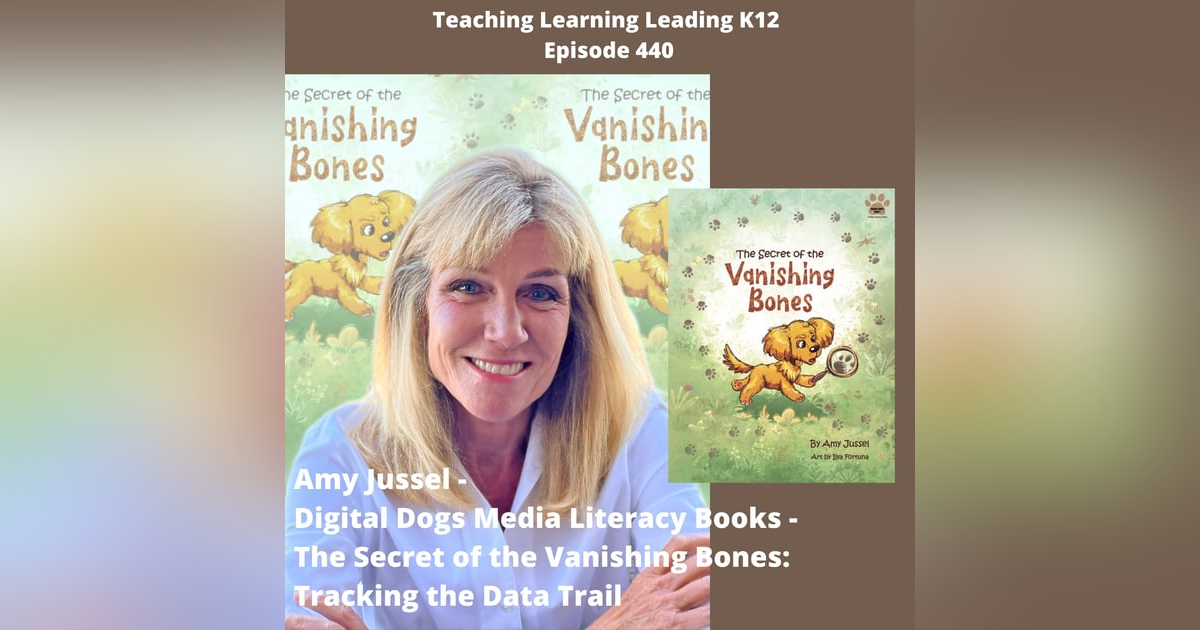 Amy Jussel - Digital Dogs Media Literacy Books - The Secret of the Vanishing Bones: Tracking the Data Trail - 440 Amy Jussel - Digital Dogs Media Literacy Books - The Secret of the Vanishing Bones: Tracking the Data Trail - 440