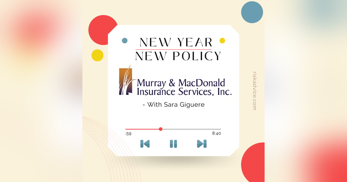 New Year, New Policy? Murray and MacDonald's Sara Giguere talks with us about Insurance New Year, New Policy? Murray and MacDonald's Sara Giguere talks with us about Insurance