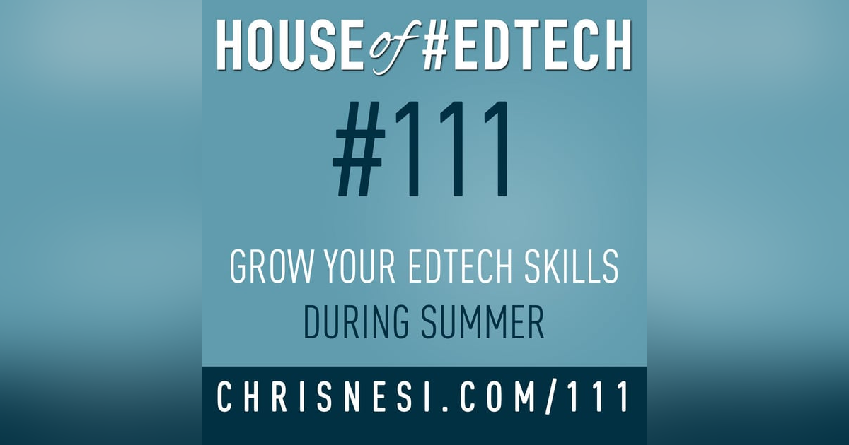 How To Grow Your #EdTech Skills During Summer - HoET111 How To Grow Your #EdTech Skills During Summer - HoET111