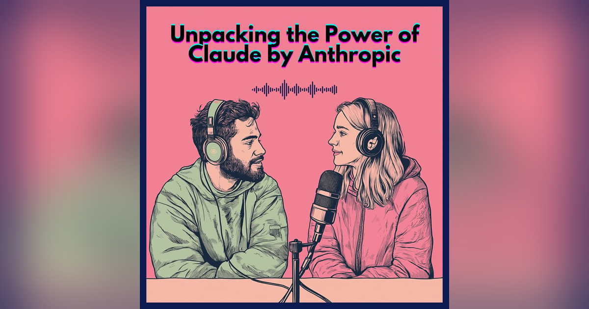 #24. Unpacking the Power of Claude by Anthropic #24. Unpacking the Power of Claude by Anthropic