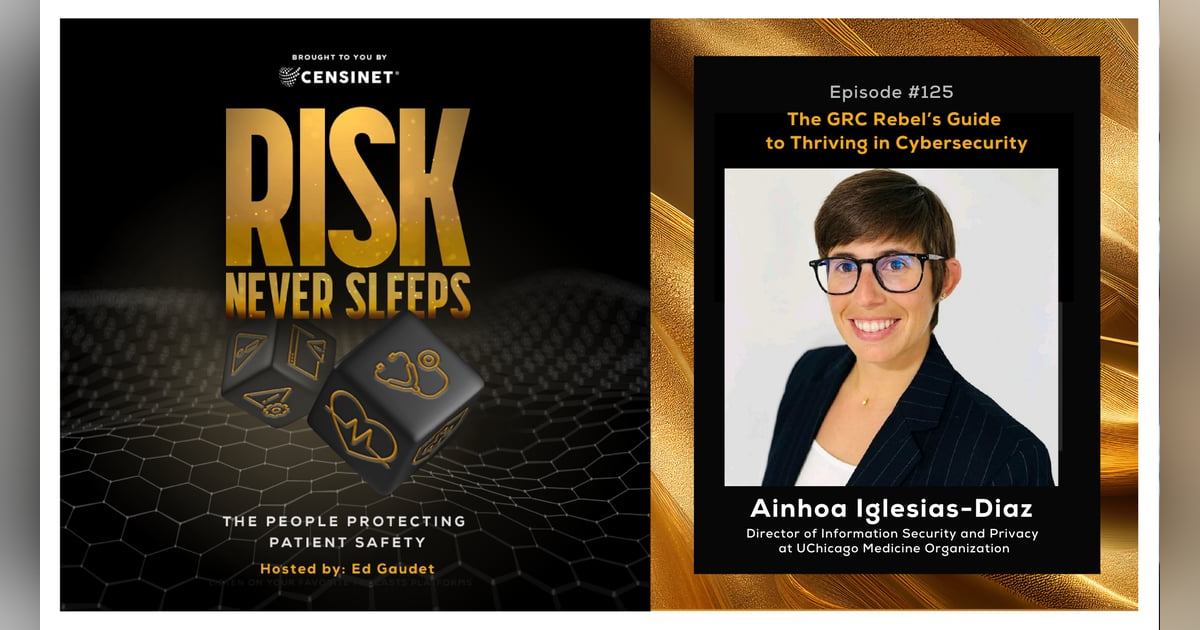 Episode #125. The GRC Rebel’s Guide to Thriving in Cybersecurity, with Ainhoa Iglesias-Diaz, Director of Information Security and Privacy at UChicago Medicine Organization Episode #125. The GRC Rebel’s Guide to Thriving in Cybersecurity, with Ainhoa Iglesias-Diaz, Director of Information Security and Privacy at UChicago Medicine Organization