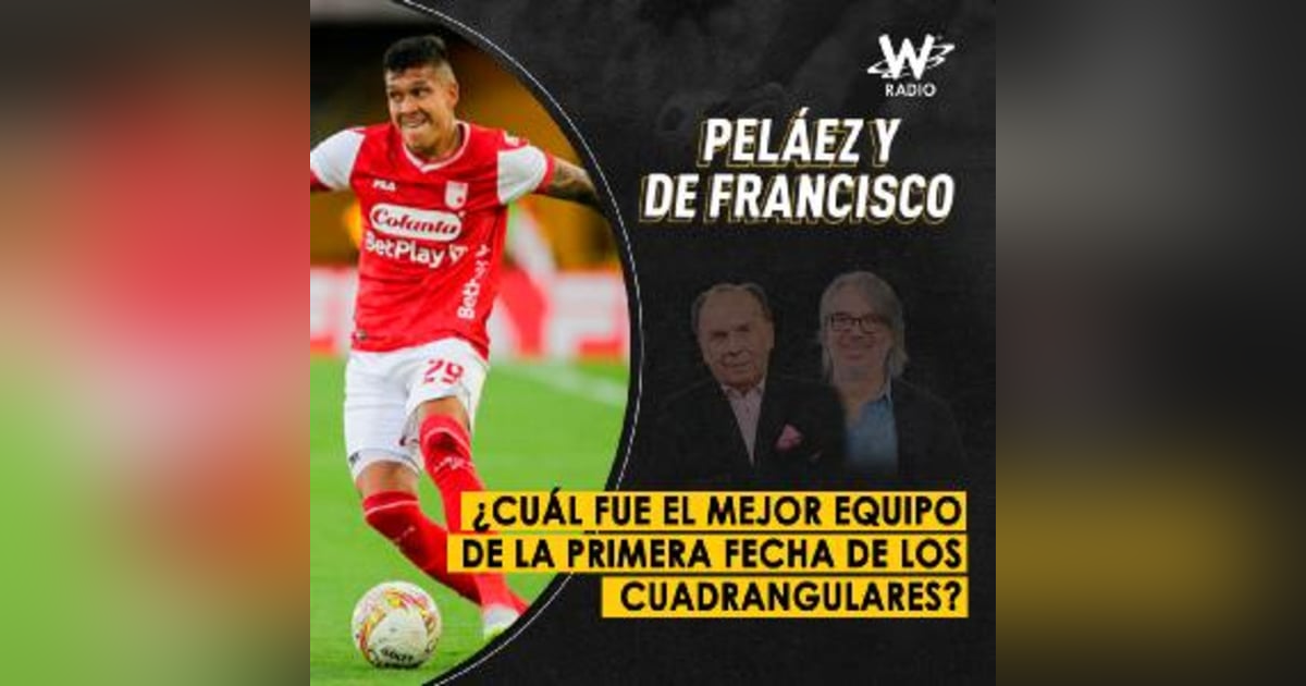 ¿Cuál fue el mejor equipo de la primera fecha de los cuadrangulares? ¿Cuál fue el mejor equipo de la primera fecha de los cuadrangulares?