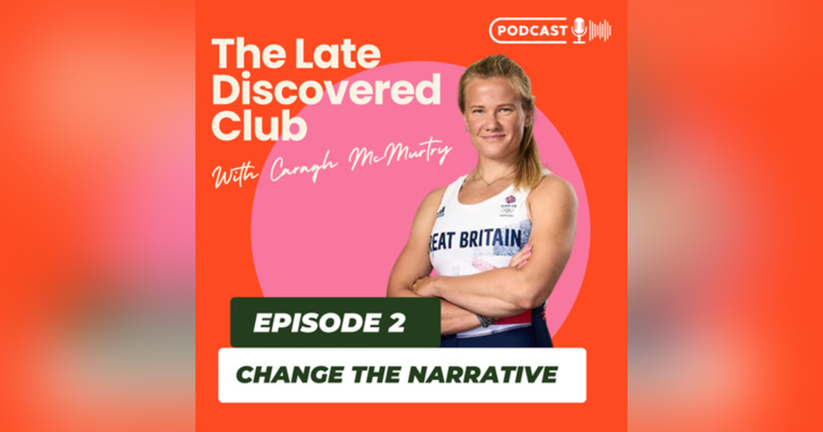 Episode 2 - Change the Narrative Episode 2 - Change the Narrative