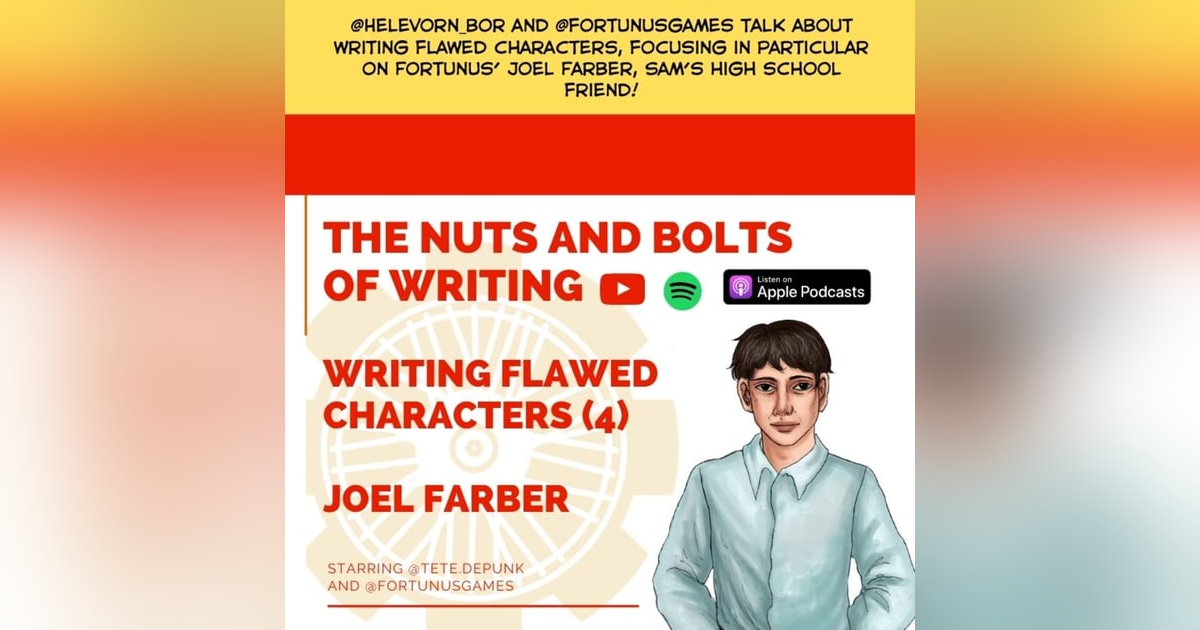 EP 33: Writing Flawed Characters (4) - Joel Farber EP 33: Writing Flawed Characters (4) - Joel Farber