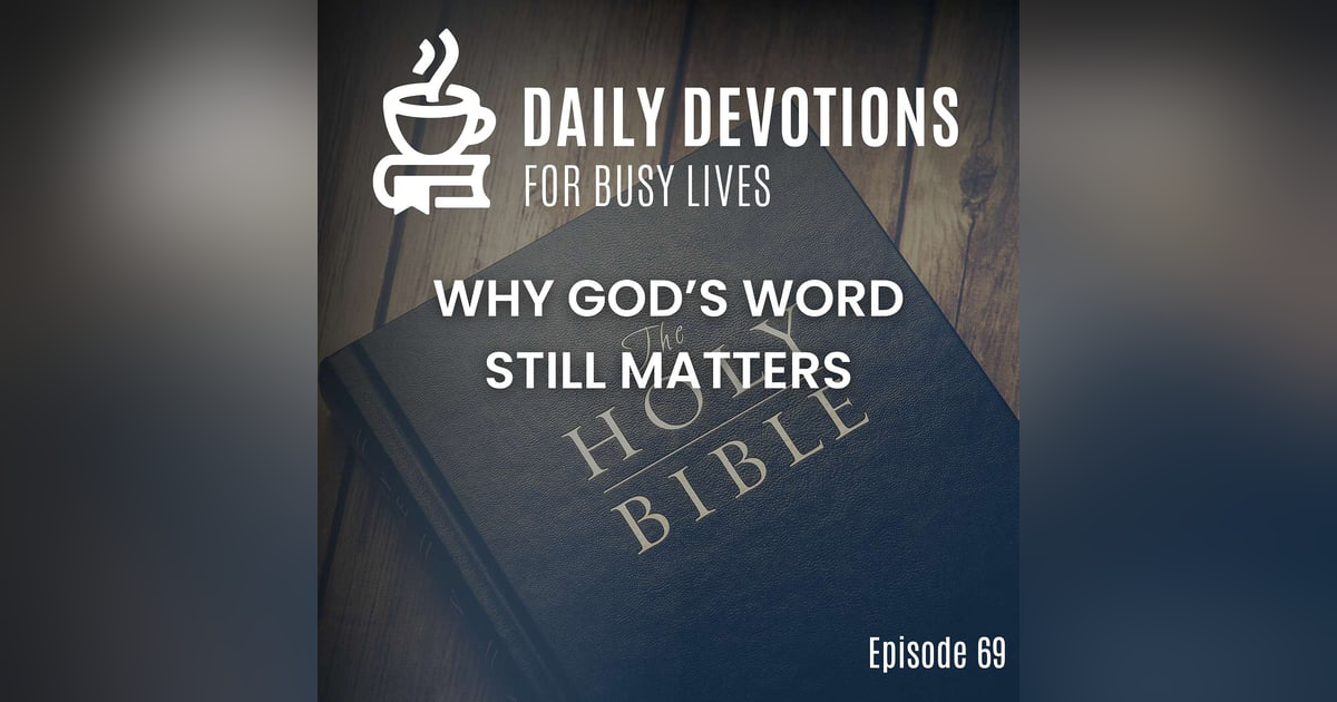 Why God's Word Still Matters Why God's Word Still Matters