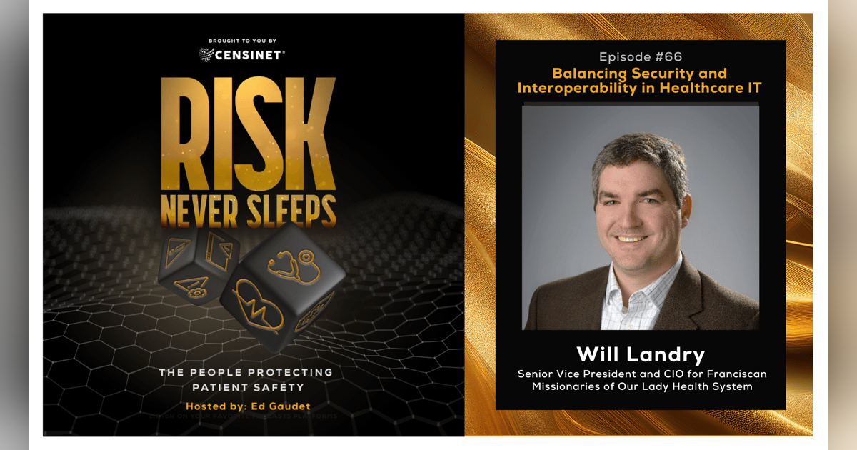 Episode #66. Balancing Security and Interoperability in Healthcare IT, with Will Landry,Senior Vice President and Chief Information Officer for Franciscan Missionaries of Our Lady Health System Episode #66. Balancing Security and Interoperability in Healthcare IT, with Will Landry,Senior Vice President and Chief Information Officer for Franciscan Missionaries of Our Lady Health System