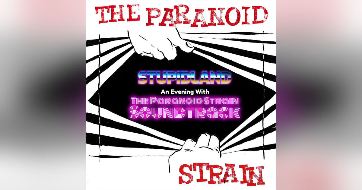 Stupid Land: An Evening with the Paranoid Strain Soundtrack Stupid Land: An Evening with the Paranoid Strain Soundtrack