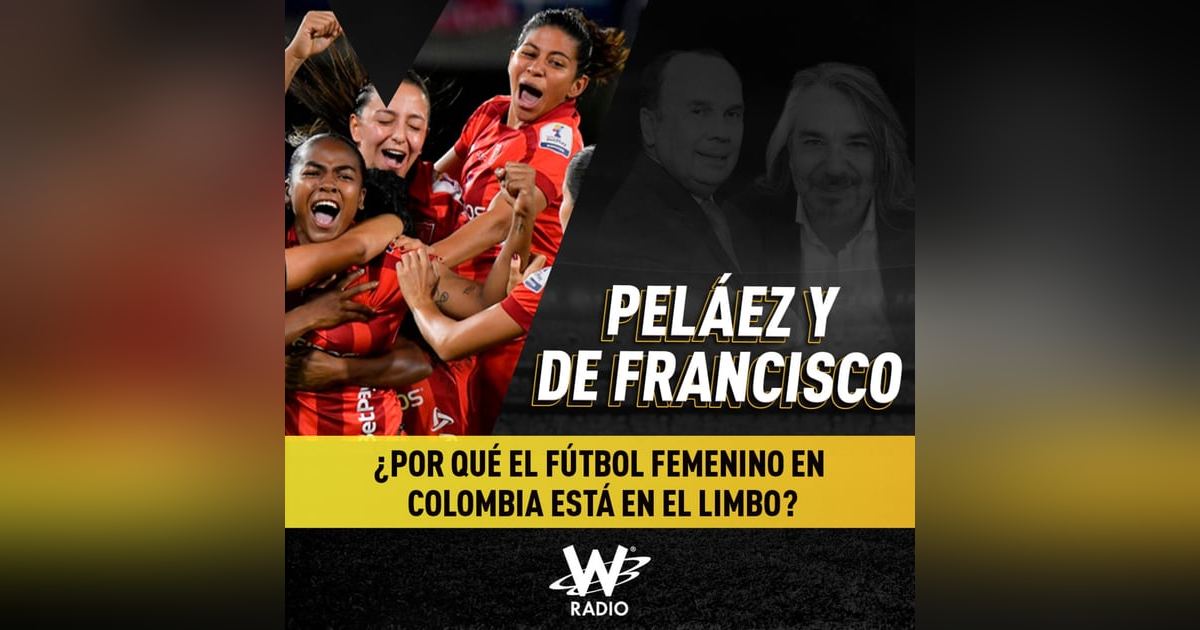 ¿Por qué el fútbol femenino en Colombia está en el limbo? ¿Por qué el fútbol femenino en Colombia está en el limbo?