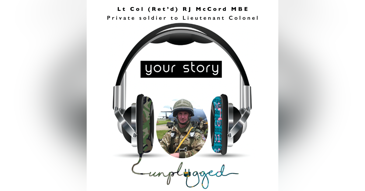 Lt Col (Ret’d) RJ McCord MBE - Private soldier to Lieutenant Colonel Lt Col (Ret’d) RJ McCord MBE - Private soldier to Lieutenant Colonel