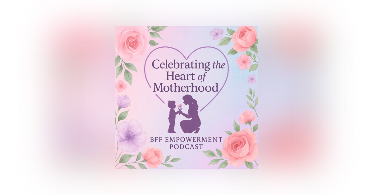 Celebrating the Heart of Motherhood Celebrating the Heart of Motherhood