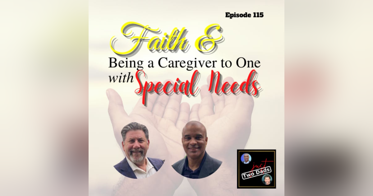 Episode 115: Faith & Being a Caregiver to One with Special Needs Episode 115: Faith & Being a Caregiver to One with Special Needs