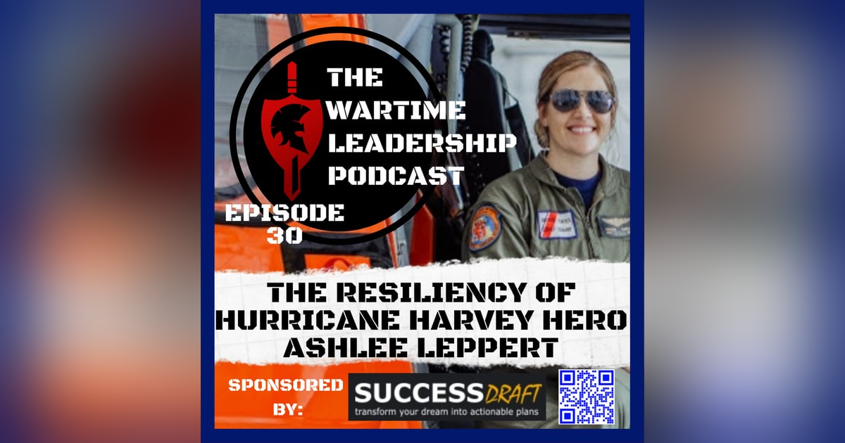 Episode 30: The Resiliency of Hurricane Harvey hero Ashlee Leppert Episode 30: The Resiliency of Hurricane Harvey hero Ashlee Leppert
