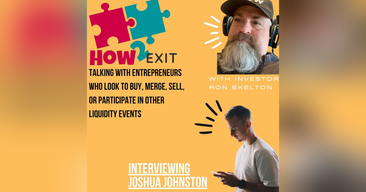 How2Exit Episode 9: Joshua Johnston - former COO of a digital marketing agency How2Exit Episode 9: Joshua Johnston - former COO of a digital marketing agency