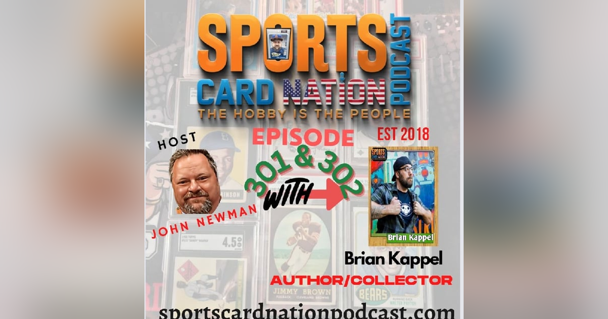 Ep.301 w/ Brian Kappell Collector/Author Ep.301 w/ Brian Kappell Collector/Author
