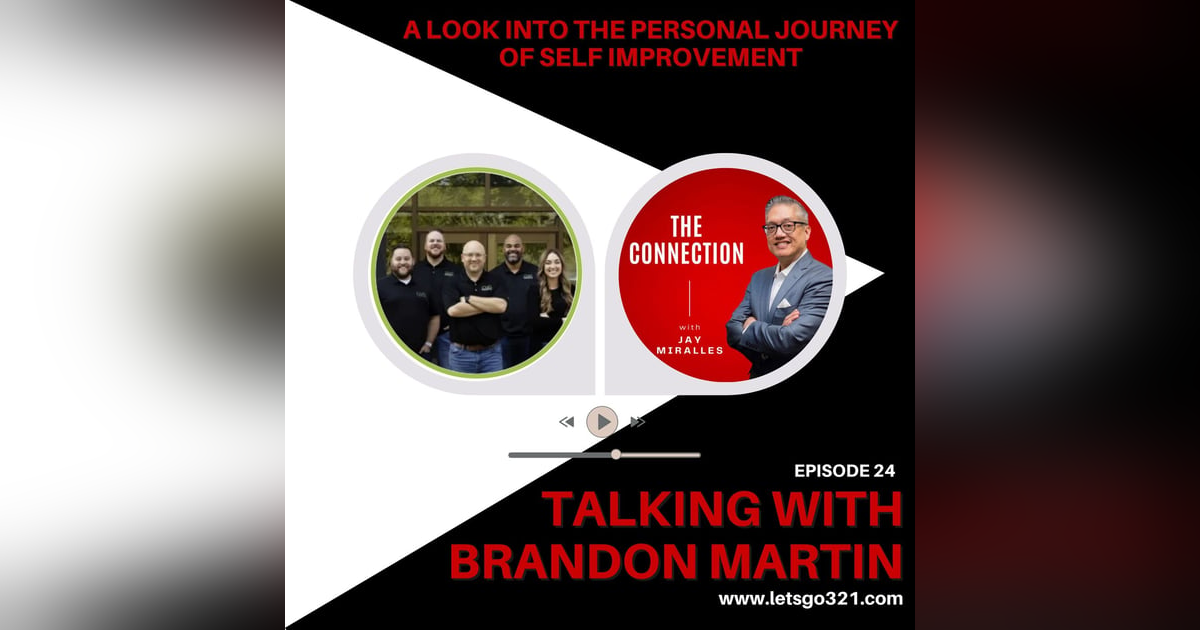 The Connection Podcast w/Jay Miralles- Guest Brandon Martin... The Connection Podcast w/Jay Miralles- Guest Brandon Martin...