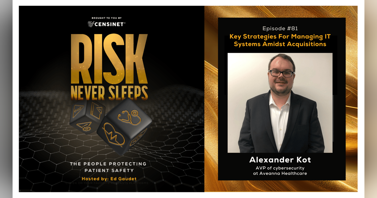 Episode #81. Key Strategies For Managing IT Systems Amidst Acquisitions, with Alexander Kot, AVP of cybersecurity at Aveanna Healthcare Episode #81. Key Strategies For Managing IT Systems Amidst Acquisitions, with Alexander Kot, AVP of cybersecurity at Aveanna Healthcare