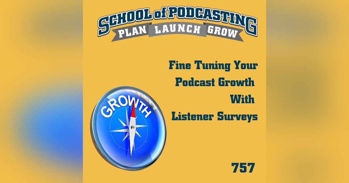 Fine Tuning Your Podcast Growth With Listener Surveys Fine Tuning Your Podcast Growth With Listener Surveys