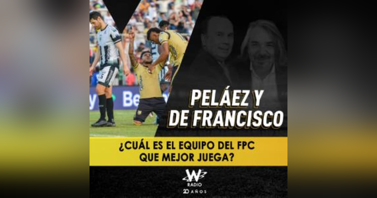 ¿Cuál es el equipo del FPC que mejor juega? ¿Cuál es el equipo del FPC que mejor juega?