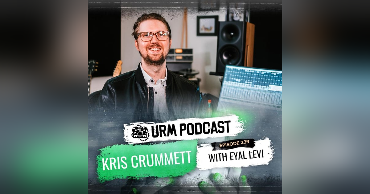 EP 239 | Kris Crummett EP 239 | Kris Crummett
