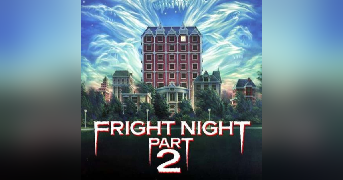 31 Days of Horror, 2022: Fright Night Part 2 (1988) 31 Days of Horror, 2022: Fright Night Part 2 (1988)
