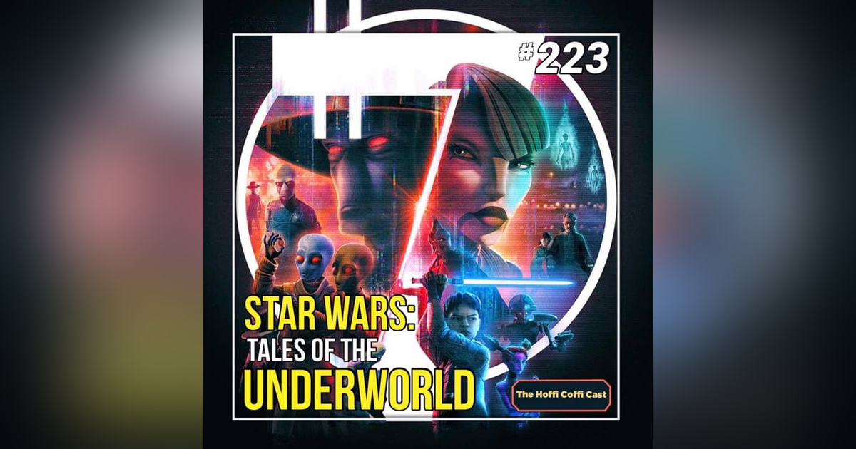 223 - Star Wars: Tales of the Underworld 223 - Star Wars: Tales of the Underworld