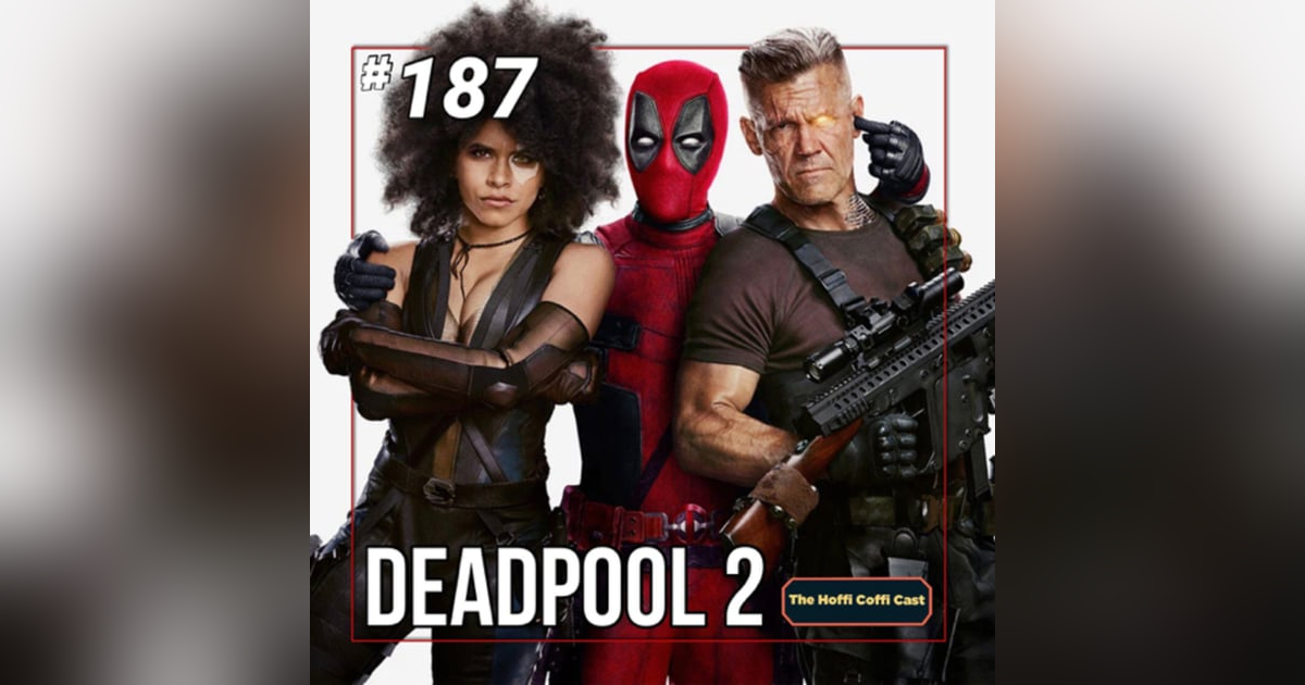 187 - Deadpool 2 (2018) 187 - Deadpool 2 (2018)