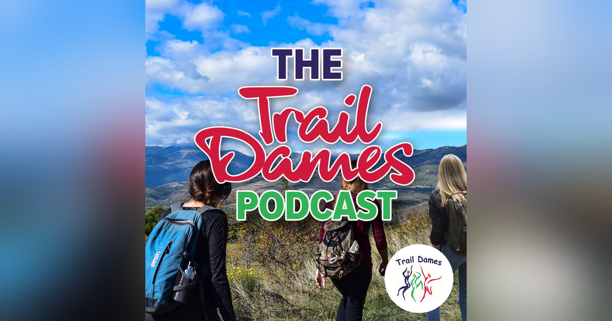The Trail Dames Podcast The Trail Dames Podcast